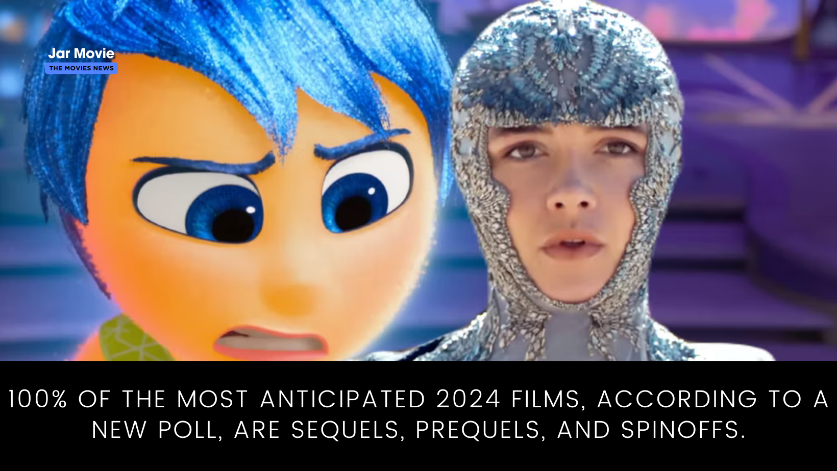 100% of the most anticipated 2024 films, according to a new poll, are sequels, prequels, and spinoffs.