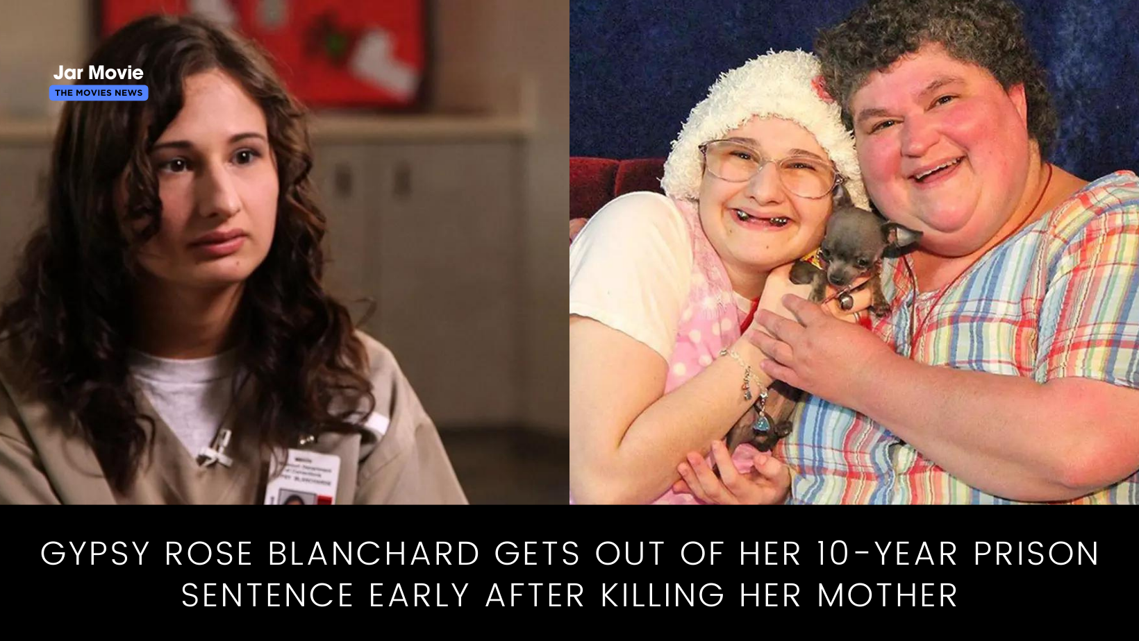 Gypsy Rose Blanchard gets out of her 10-year prison sentence early after killing her mother