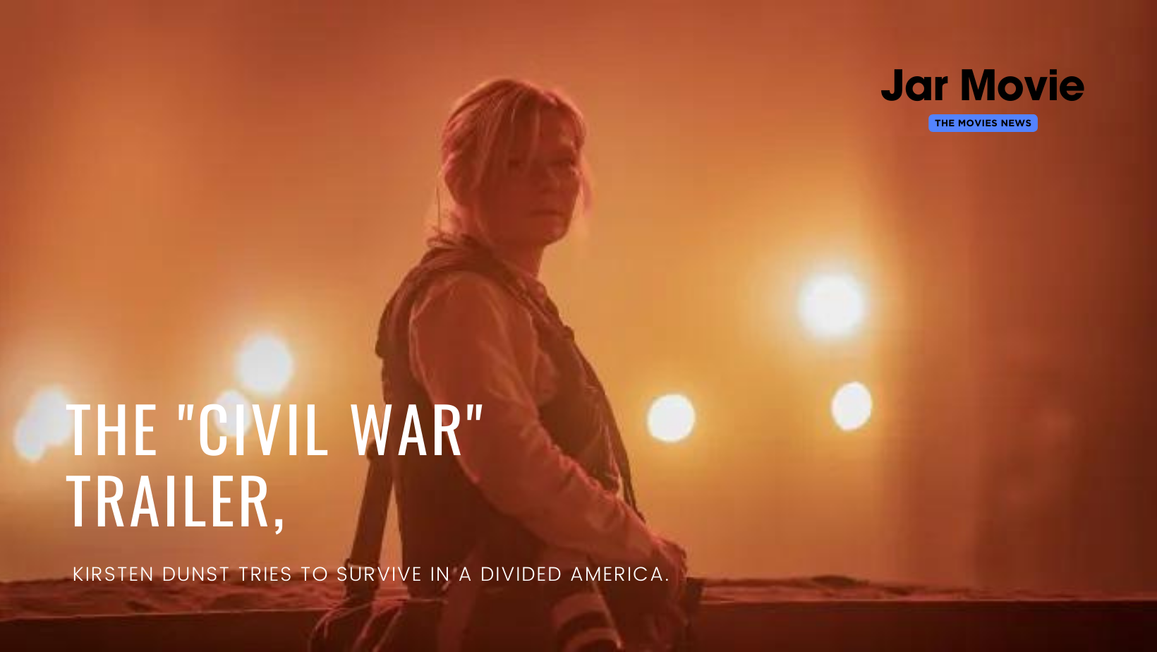 In the Civil War trailer, Kirsten Dunst tries to survive in a divided America
