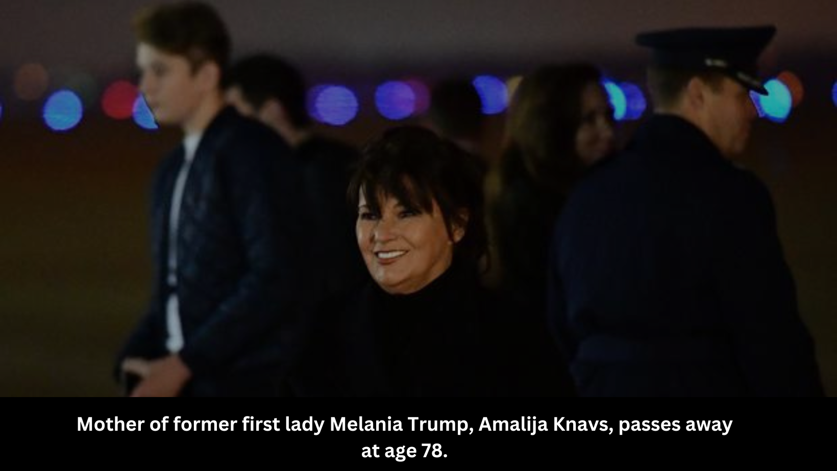 Mother of former first lady Melania Trump, Amalija Knavs, passes away at age 78.
