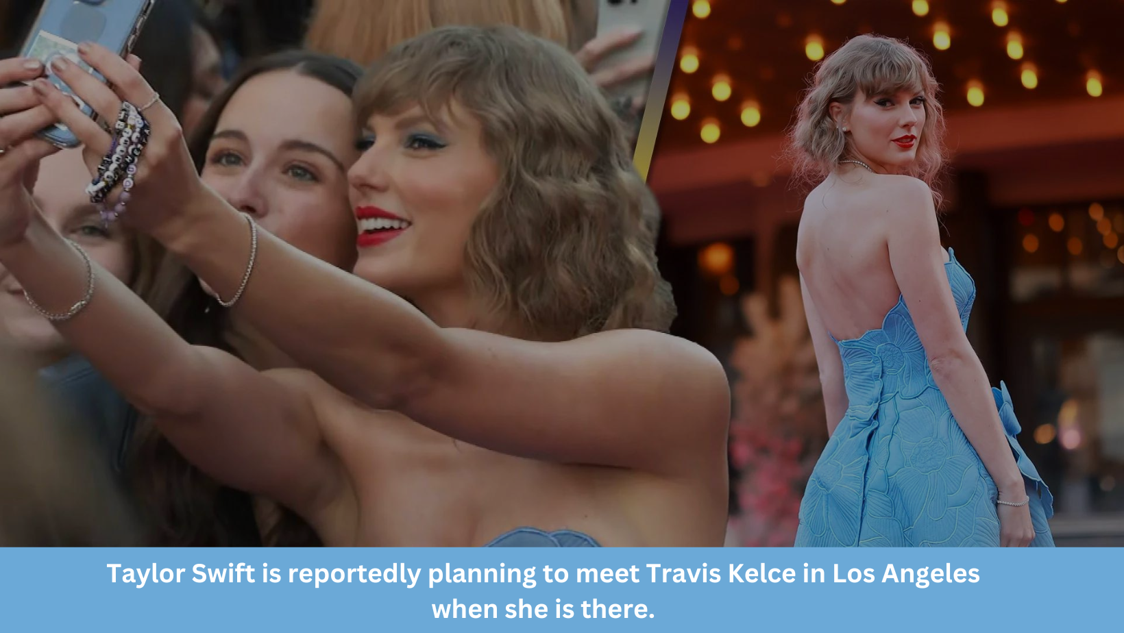Taylor Swift is reportedly planning to meet Travis Kelce in Los Angeles when she is there.