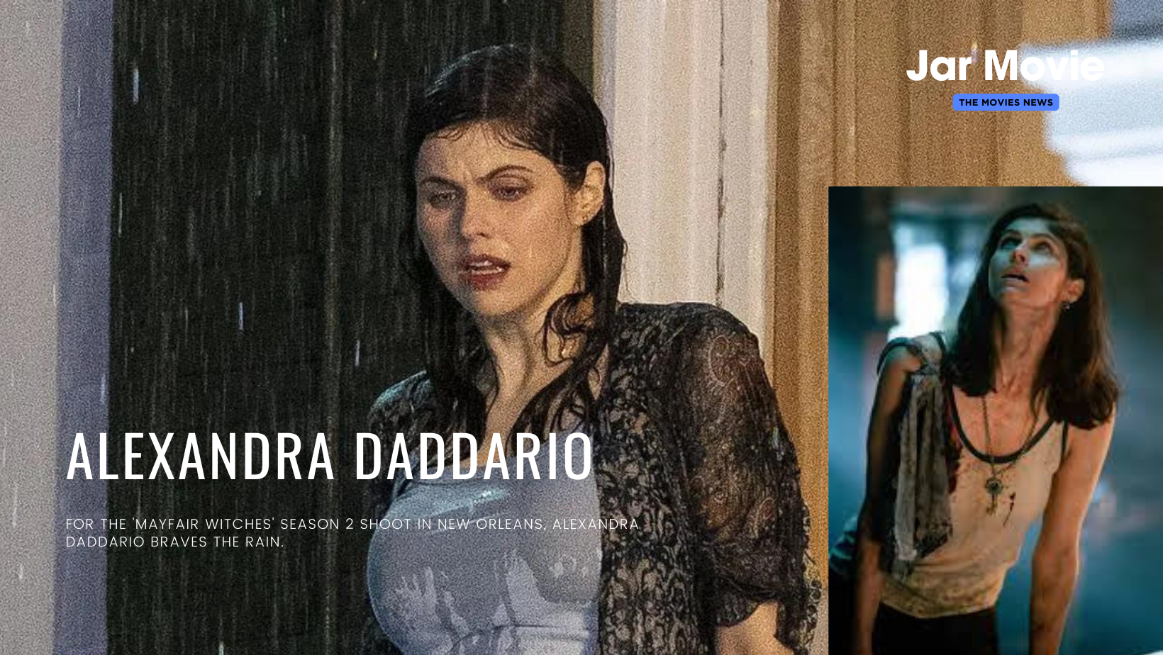 For the 'Mayfair Witches' Season 2 shoot in New Orleans, Alexandra Daddario braves the rain.